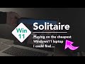 How To Play Solitaire On The Cheapest Window11 Laptop I Could Find