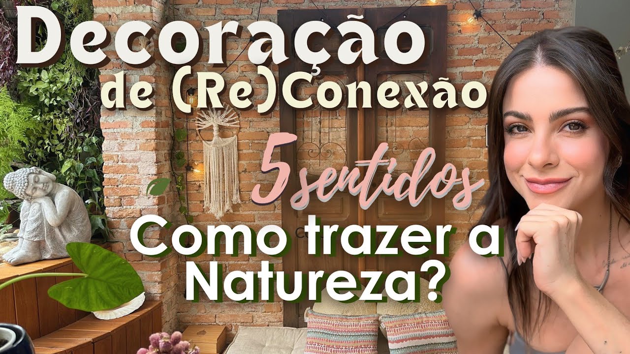 Decor de (Re)CONEXÃO -  Uma aliada na Saúde MENTAL! Como trazer a NATUREZA 🍃🍃 pra dentro de casa?
