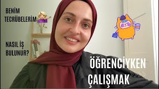 Öğrenciyken Çalışmak💵 / Part time işler,dikkat edilmesi gerekenler
