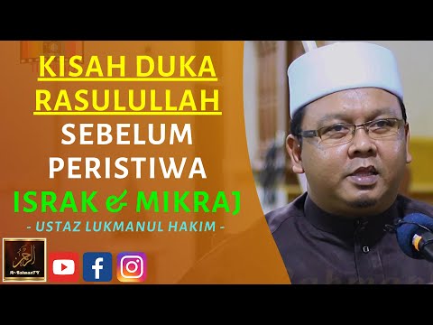 Ustaz Lukmanul Hakim - KISAH DUKA RASULULLAH SEBELUM PERISTIWA ISRAK & MIKRAJ