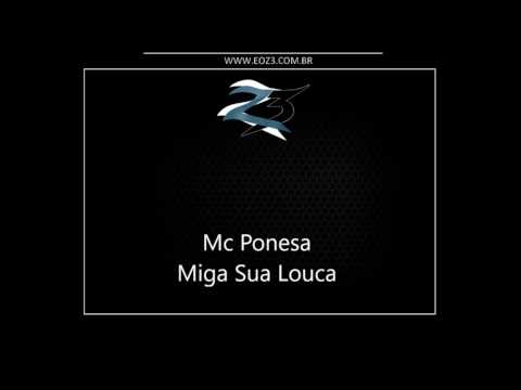 Mc Ponesa - Miga Sua Louca [LANÇAMENTO 2017] [DJ MALIGNO]