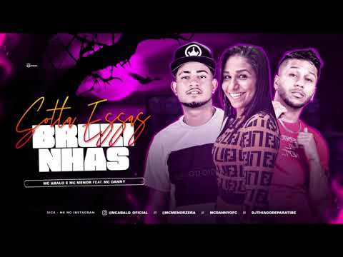 MC ABALO E MC MENOR FEAT MC DANNY - SOLTA ESSAS BRUXINHAS (ÁUDIO OFICIAL)