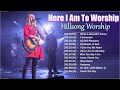 Here I Am To Worship - Hillsong Worship Christian Worship Songs 2023 ✝ Best Praise And Worship Songs