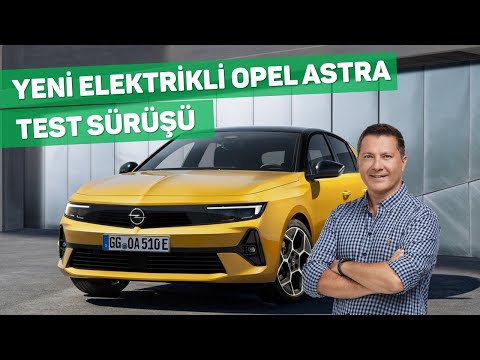 Opel'in Yeni Elektriklisi ASTRA'yı Test Ettim