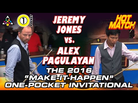 KILLER ONE POCKET: Jeremy JONES vs Alex PAGULAYAN - 2016 Make It Happen One Pocket Invitational