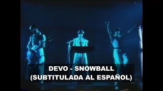 Devo - Snowball (Subtitulos en Español)