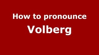 How to pronounce Volberg