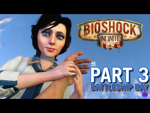 Bioshock Infinite Walkthrough No Commentary Gameplay Part 3 - Battleship Bay Playthrough 4K 60FPS PC