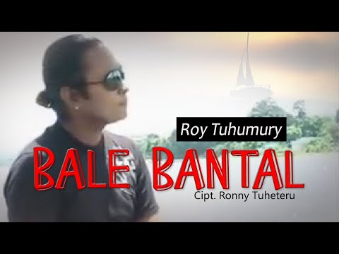 Roy Tuhumury - BALE BANTAL (Official Music Video)