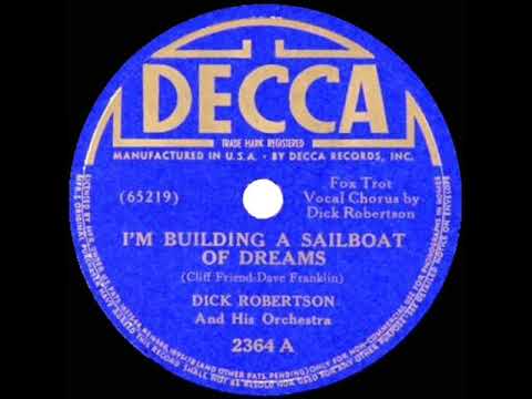 1939 Dick Robertson - I’m Building A Sailboat Of Dreams