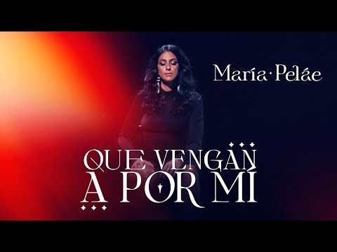 María Peláe - Que vengan a por mí