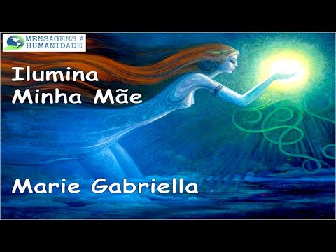 Ilumina minha mãe - Marie Gabriella Letra