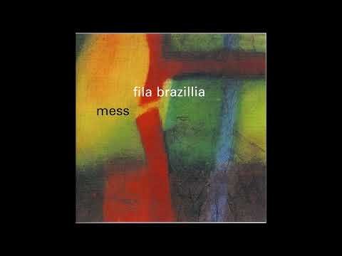 Fila Brazillia - Mess (Downtempo) (1996)