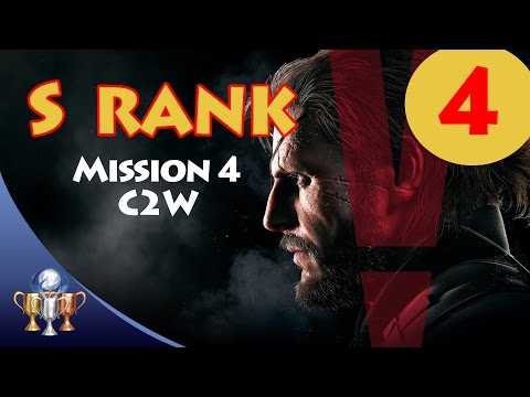Metal Gear Solid V The Phantom Pain - S RANK Walkthrough (Mission 4 - C2W)