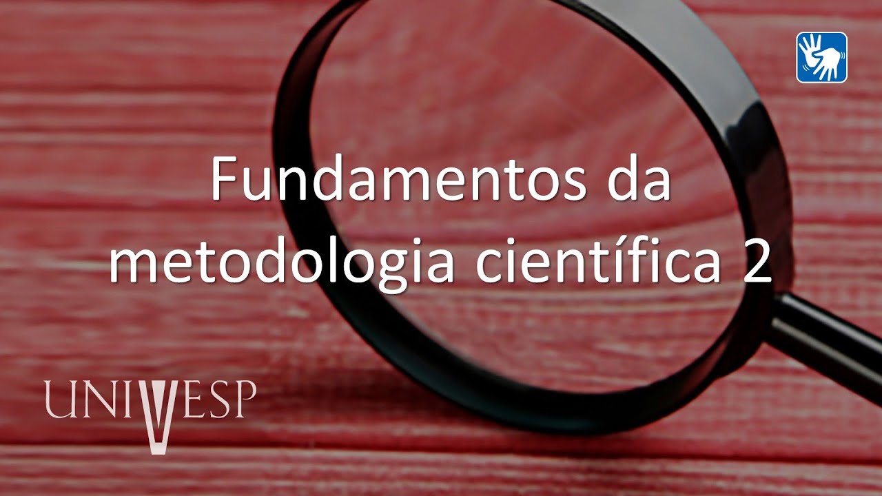 Projetos e Métodos para a Produção do Conhecimento- Fundamentos da metodologia científica 2 (Libras)