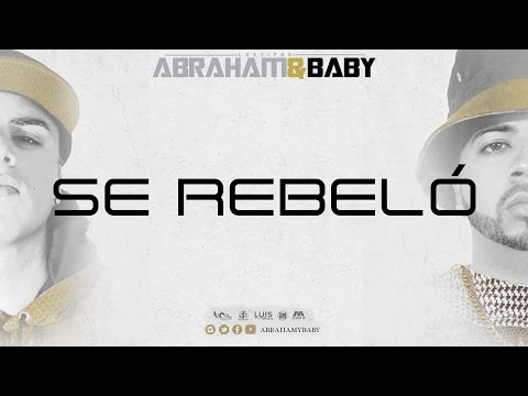 03. Se Rebeló - Abraham & Baby [#LosTiposTheMixtape]