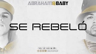 03. Se Rebeló - Abraham & Baby [#LosTiposTheMixtape]
