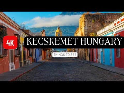 [ 4k ] 🇭🇺 Kecskemét Hungary  Kecskemet Things To See Urgent