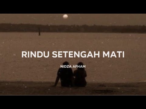 Nidza Afham - Rindu Setengah Mati | (Video Lirik)