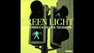 "GreenLight"| Brian Fresco ft. Chance the Rapper (prod. XXYYXX)