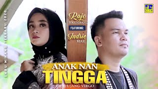Download lagu RAJO SIKUMBANG ft INDRIE MAE - ANAK NAN TINGGA [ ] Dendang Minang 2020 mp3