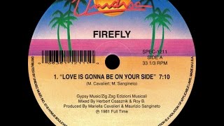Firefly - Love Is Gonna Be On Your Side (12'' Version) 1981