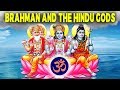 BRAHMAN AND THE TRIMURTI The Relationship Between The Ultimate Reality And The Hindu Gods