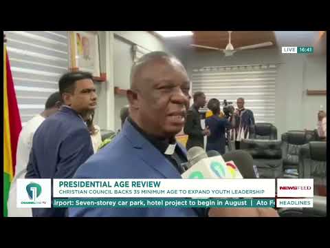 Christian Council Supports Lowering Presidential Age Limit to 35 Years