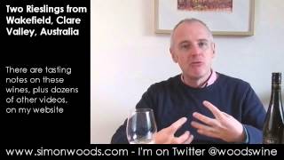 Wine Tasting with Simon Woods: Two Rieslings from Wakefield Wines, Clare Valley, Australia