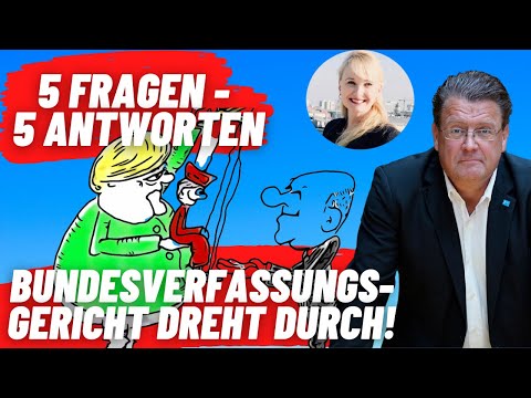 Das Bundesverfassungsgericht dreht durch! 5 Fragen - 5 Antworten