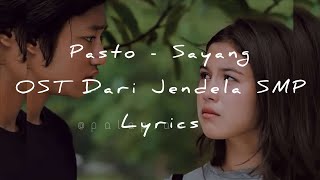 Download lagu Pasto - Sayang (Lyrics) | OST Dari Jendela SMP mp3