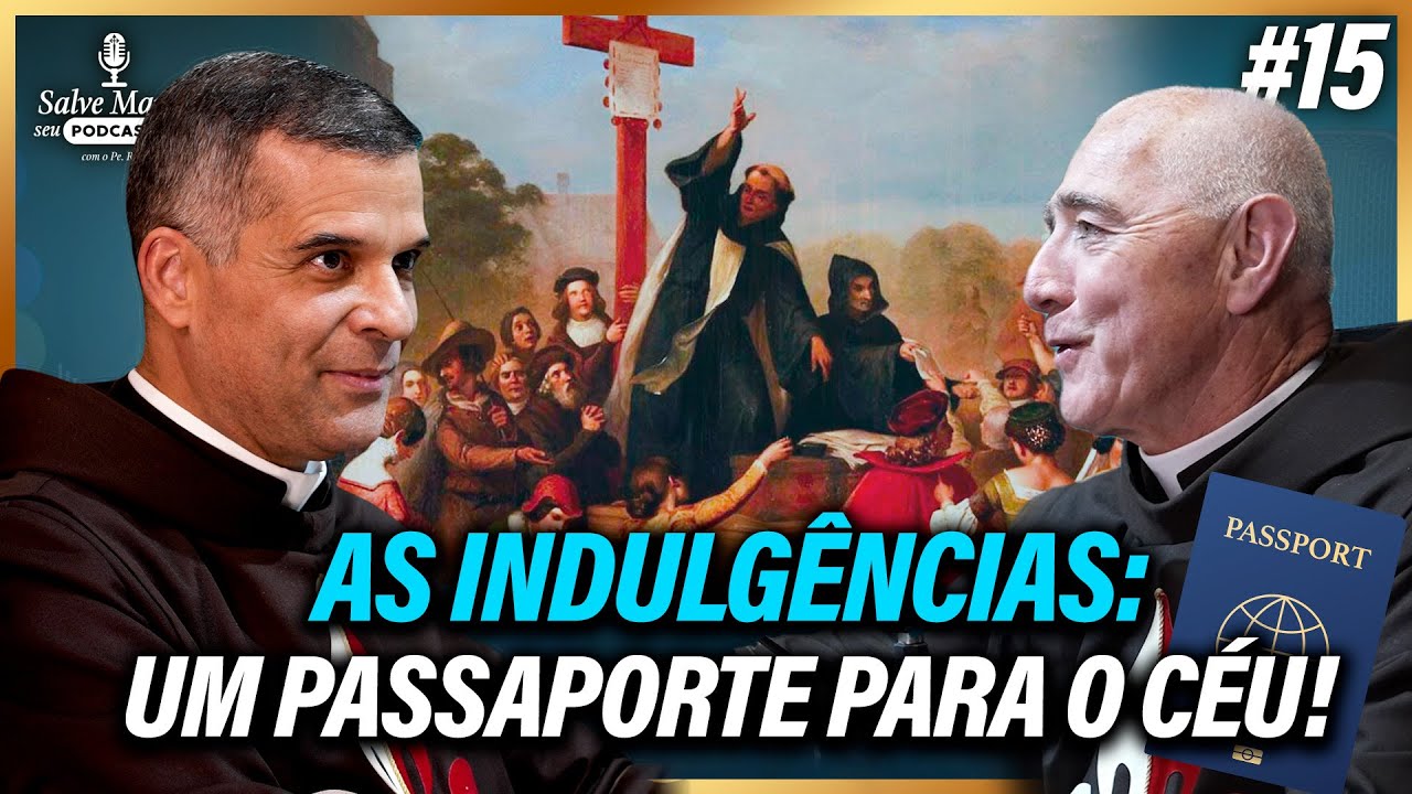 🎙️O que são as INDULGÊNCIAS? Elas apagam os pecados? Salve Maria! Podcast Católico #15