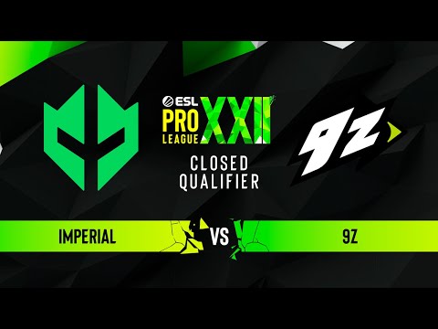 Imperial vs. 9z - ESL Pro League Season 22 SA CQ