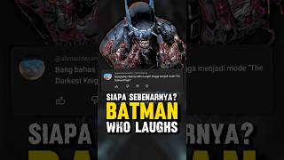 Download lagu SIAPA SEBENARNYA BATMAN WHO LAUGHS!? mp3 Download lagu SIAPA SEBENARNYA BATMAN WHO LAUGHS!? mp3