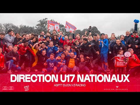 🏆 Direction U17 Nationaux ! (ASPTT Dijon 1-3 Racing)
