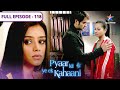 Pyaar Kii Ye Ek Kahaani Police Ko Hai Abhay Par Shak FULL EPISODE 118