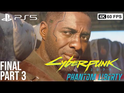CYBERPUNK 2077 Phantom Liberty Gameplay Walkthrough Part 3 FINAL  [4K 60FPS PS5] - No Commentary