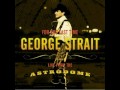 George Strait - Take Me Back To Tulsa.