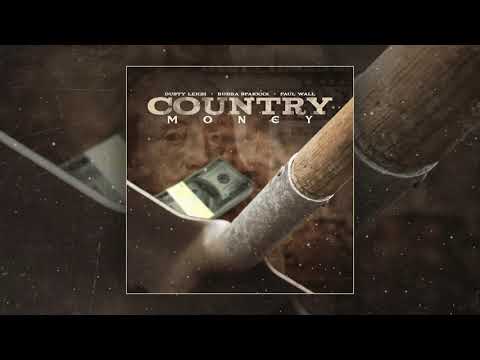 Dusty Leigh X Bubba Sparxxx X Paul Wall - Country Money