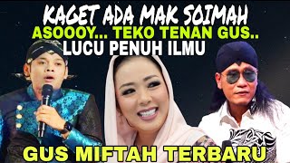 Download lagu FUNNY, FULL OF KNOWLEDGE, GUS MIFTAH MAK SOIMAH & CAKPERCIL ATTENDED THE STUDY mp3