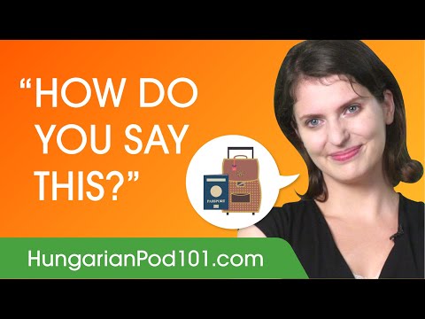 How to Say 'How do you say this in Hungarian?' - Hungarian Conversational Phrases