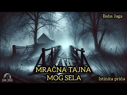 Istinita priča: MRAČNA TAJNA MOG SELA - Baba Jaga prica  (Misterije Srbije)