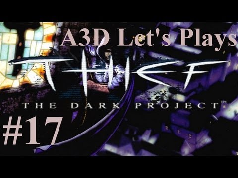A3D's THIEF The Dark Project Let's Play: 17 - The Sword