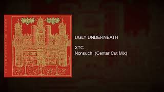 XTC - Ugly Underneath (Center Cut L/R Isolation Mix)