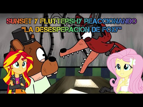 Sunset y Fluttershy reaccionando La desesperación de foxy