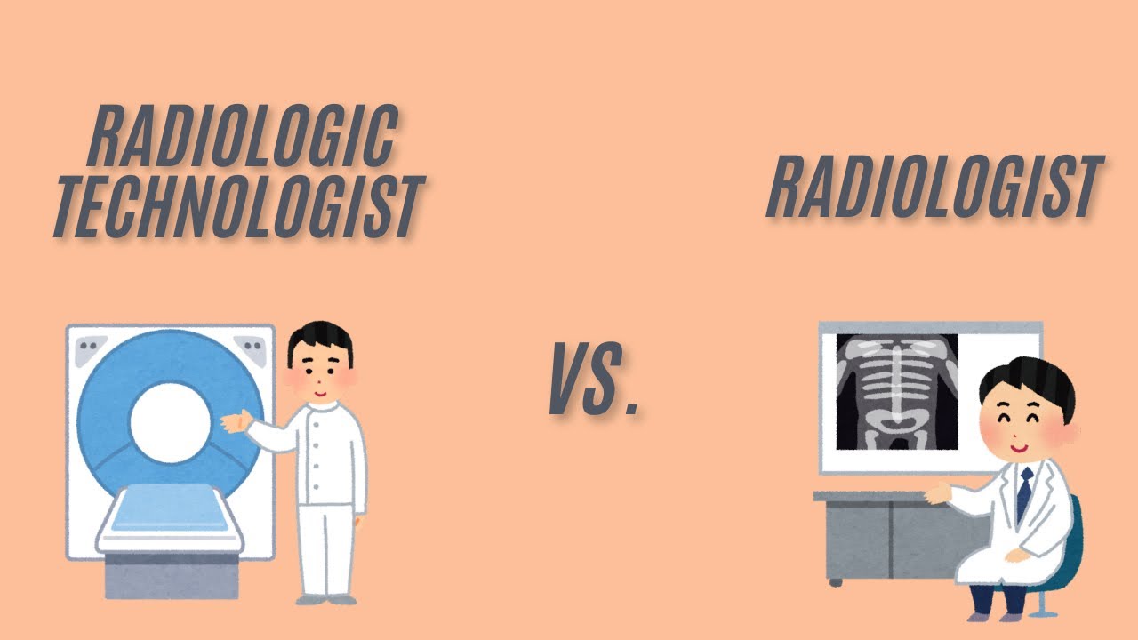 Radiologic Technologist vs  Radiologist
