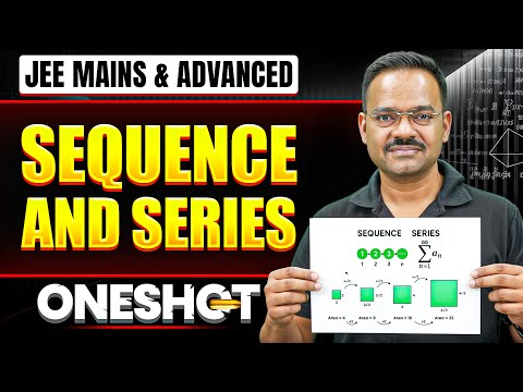 SEQUENCE & SERIES in One Shot: All Concepts & PYQs Covered | JEE Main & Advanced
