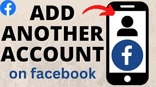 How to Add Another Account on Facebook - iPhone & Android