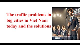 The traffic problems in big cities in Viet Nam today and the solutions