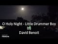 David Benoit - O Holy Night   Little Drummer Boy - Music of Yesteryears David Benoit - O Holy Night   Little Drummer Boy